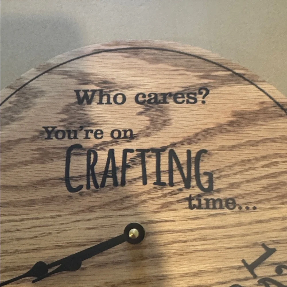 Who cares? You’re on Crafting time wall clock